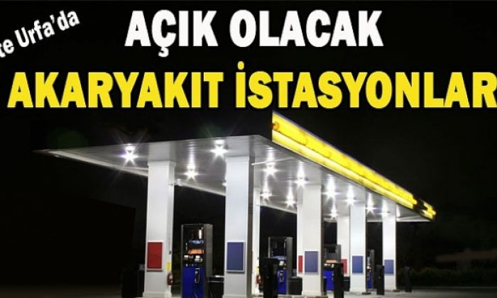 Valilik duyurdu: İşte Urfa’da açık kalacak akaryakıt istasyonları!