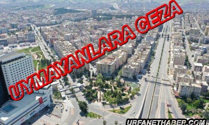 Urfalılar dikkat: Sokağa çıkma yasağı başladı